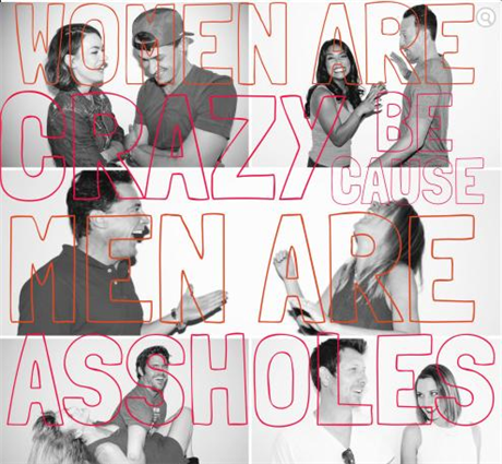 Women are Crazy because Men are A**holes