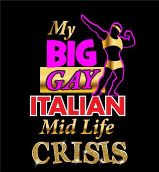 My Big Gay Italian Mid Life Crisis