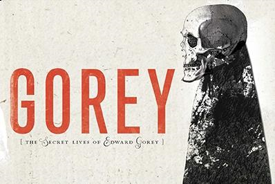 Gorey: The Secret Lives of Edward Gorey