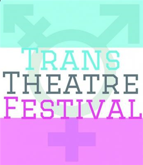 The Trans Theatre Festival 2019