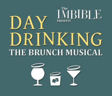 The Imbible: Day Drinking - the Brunch Musical
