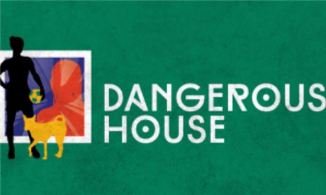 Dangerous House