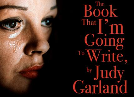 The Book That I'm Going To Write: By Judy Garland