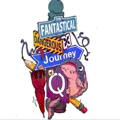 The Fantastical Dangerous Journey of Q