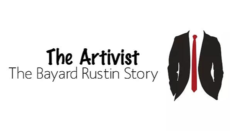 The Artivist: The Bayard Rustin Story