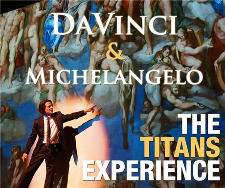 DaVinci and Michelangelo: The Titans Experience