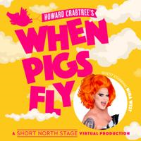 Howard Crabtree's When Pigs Fly Guest Starring Nina West