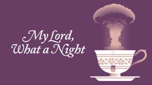 My Lord, What a Night