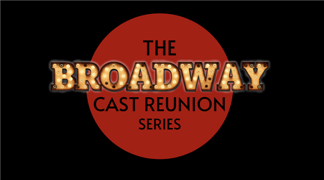 The Broadway Cast Reunion Series