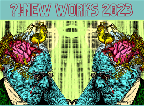 ?!:New Works 2023