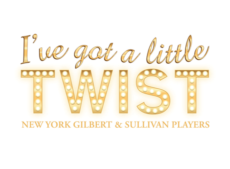 N.Y. Gilbert & Sullivan Players' Iââ‚¬â„¢ve Got A Little Twist!