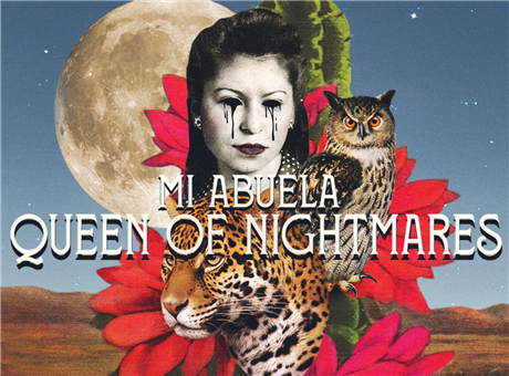 Mi Abuela, Queen of Nightmares