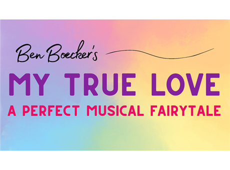 My True Love: A Perfect Musical Fairytale
