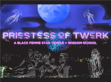 Priestess of Twerk: A Black Femme Star Temple + Wisdom School