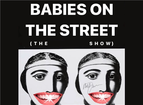 Babies on the Street: The Show