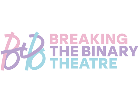 Breaking the Binary Theatre Festival 2024