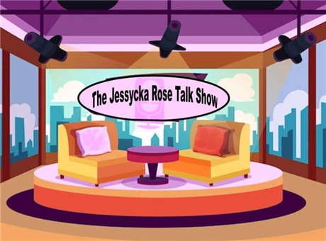 The Jessycka Rose Talk Show