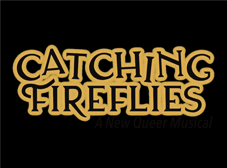 Catching Fireflies: A New Queer Musical