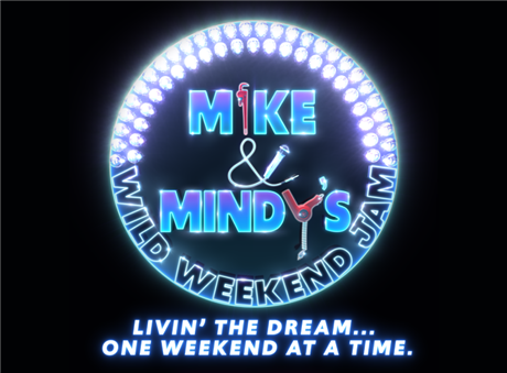 Mike & Mindy’s Wild Weekend Jam