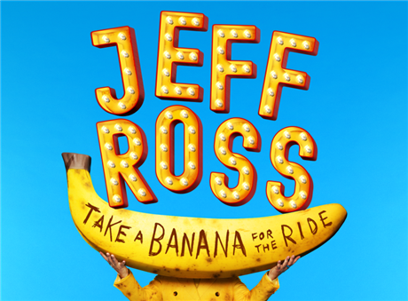 Jeff Ross: Take A Banana For The Ride