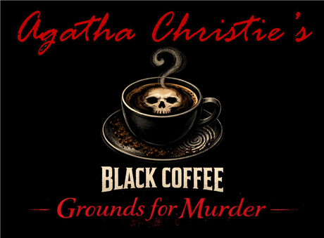 Agatha Christie’s Black Coffee: Grounds for Murder