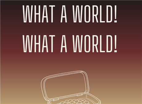 What a World! What a World!