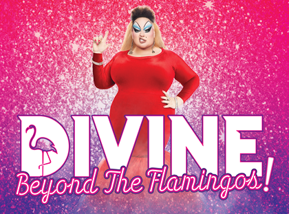 Divine: Beyond The Flamingos!