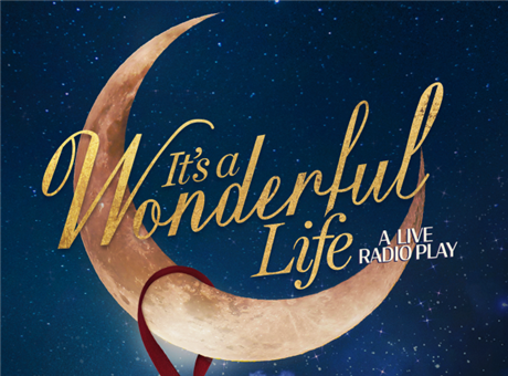It’s A Wonderful Life: A Live Radio Play