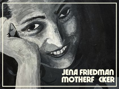 Jena Friedman: Motherfucker